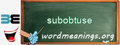 WordMeaning blackboard for subobtuse